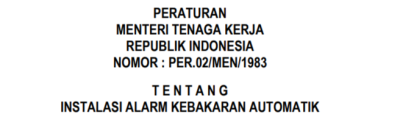 Peraturan Menteri Tenaga Kerja No. Per. 02/Men/1983 Tentang Instalasi Alarm Kebakaran Otomatik
